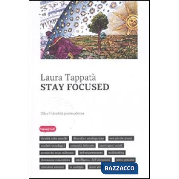 Stay focused. Oltre l'identità postmoderna