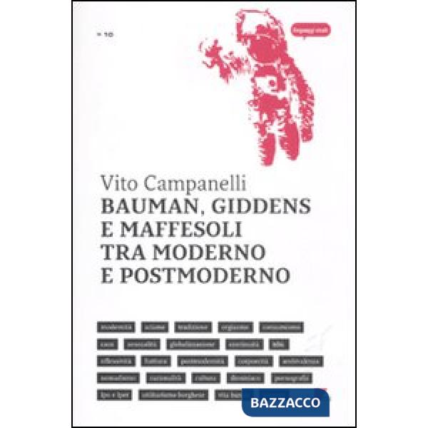 Bauman, Giddens e Maffesoli tra moderno e postmoderno