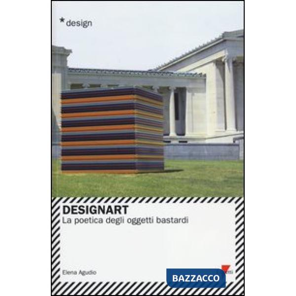 Designart. La poetica degli oggetti bastardi