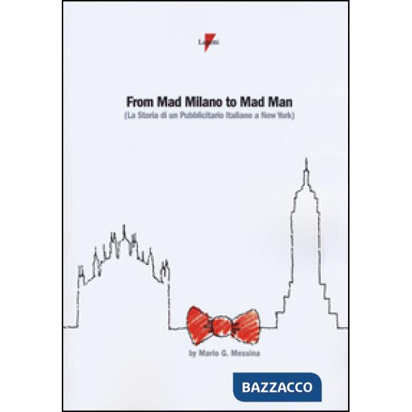 From mad Milano to mad man (la storia di un pubblicitario italiano a New York)