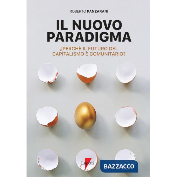 Nuovo paradigma. Perché il futuro del capitalismo è comunitario? (Il)
