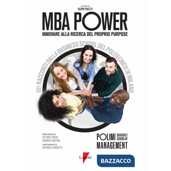 Mba power: innovare alla ricerca del proprio purpose. 101 racconti dalla Business School del Politecnico di Milano