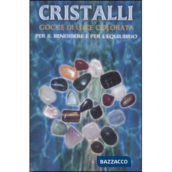 Cristalli. Gocce di luce colorate. Con gadget