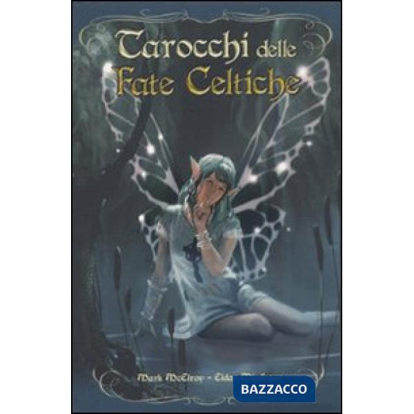 Tarocchi delle fate celtiche. Con 78 carte. Ediz. illustrata