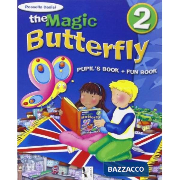 MAGIC BUTTERFLY. PER LA SCUOLA ELEMENTARE. CON E-BOOK (THE). VOL. 2