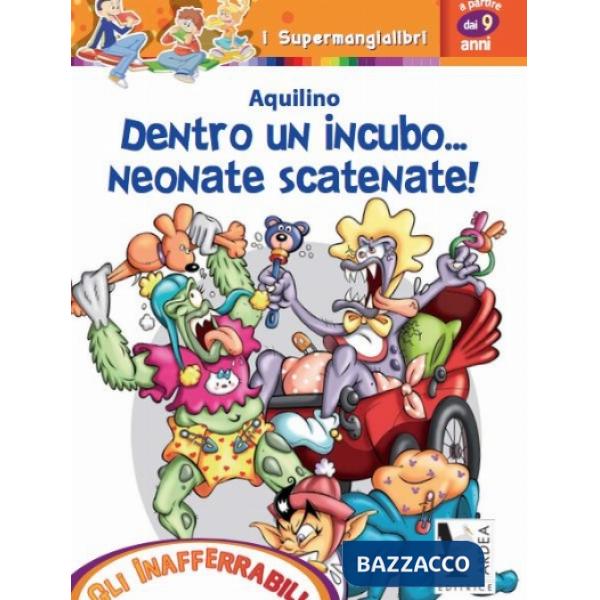 DENTRO UN INCUBO... NEONATE SCATENATE!