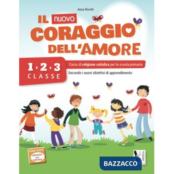 NUOVO CORAGGIO DELL'AMORE. PER LA 1, 2 E 3 CLASSE ELEMENTARE. CON EBOO