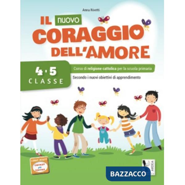NUOVO CORAGGIO DELL'AMORE. PER LA 4 E 5 CLASSE ELEMENTARE. CON ESPAN