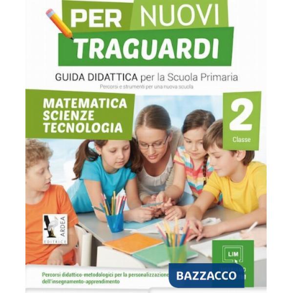 PER NUOVI TRAGUARDI. MATEMATICA, SCIENZE, TECNOLOGIA. PER LA SCUOLA ELEMENTARE. CON CD-ROM. VOL. 2