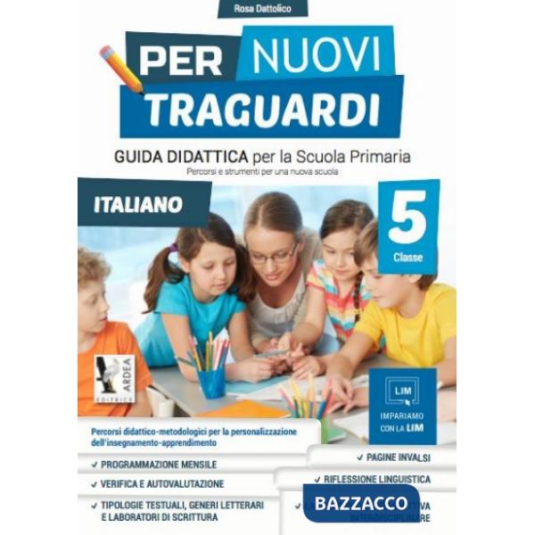 PER NUOVI TRAGUARDI. ITALIANO. PER LA SCUOLA ELEMENTARE. VOL. 5