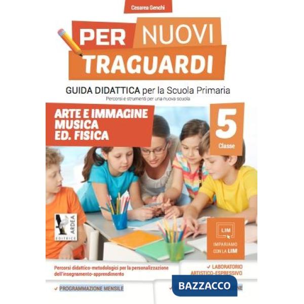 PER NUOVI TRAGUARDI. ARTE, IMMAGINE, MUSICA, ED. FISICA. PER LA SCUOLA ELEMENTARE. CON CD-ROM