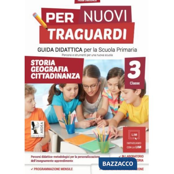 PER NUOVI TRAGUARDI. STORIA, GEOGRAFIA, CITTADINANZA. PER LA SCUOLA ELEMENTARE. EDIZ. PER LA SCUOLA. VOL. 3