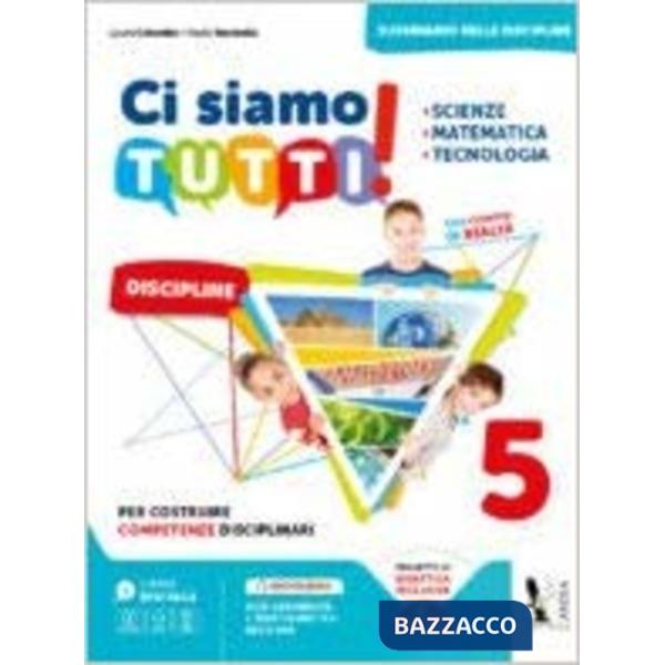 CI SIAMO TUTTI! SCIENZE, MATEMATICA, TECNOLOGIA. PER LA 5 CLASSE DELL