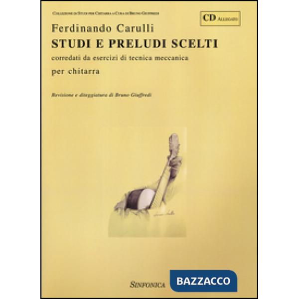 Studi e preludi scelti. Corredati da esercizi di tecnica meccanica per chitarra.