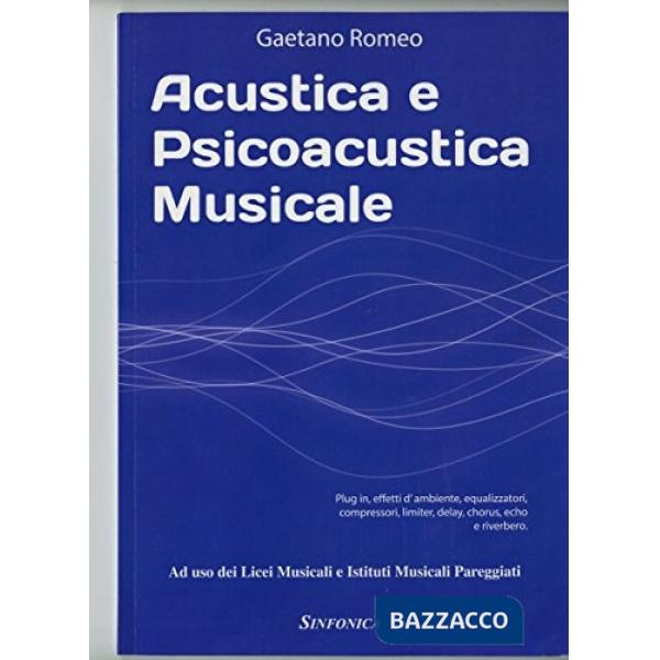Acustica e psicoacustica musicale. Plug in, effetti d'ambiente, equalizzatori, c