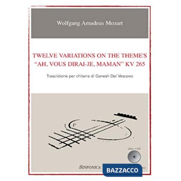 Twelve variations on the theme's «Ah, vous dirai-je, maman» KV 265. Con CD-Audio