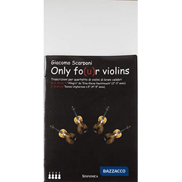 Only fo(u)r violins. Trascrizioni per quartetto di violini di brani celebri