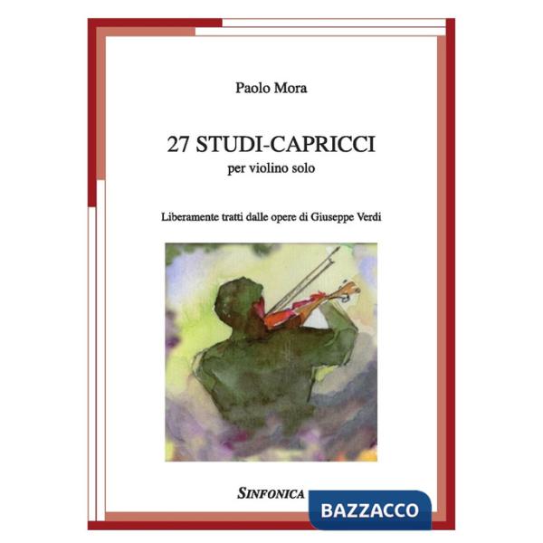 27 studi-capricci. Liberamente tratti dalle opere di Giuseppe Verdi. Per violino solo. Spartito