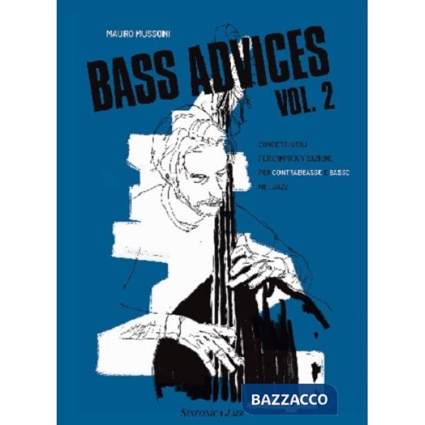 Bass advices. Useful concepts for improvisation for double bass and bass in jazz. Metodo. Vol. 2