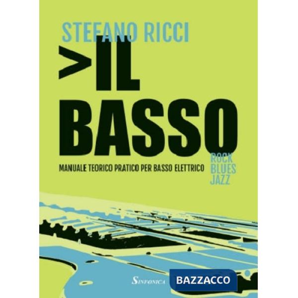 Basso. Manuale pratico per basso elettrico (Il)