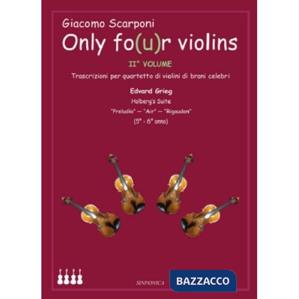 Only fo(u)r violins. Trascrizioni per quartetto di violini di brani celebri. Partitura. Vol. 2