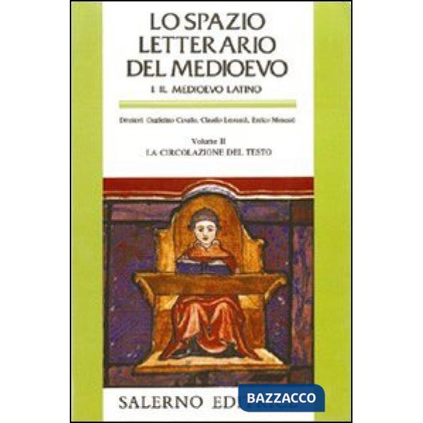 Spazio letterario del Medioevo. Il Medioevo latino (Lo). Vol. 2: La circolazione del testo