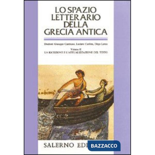 Spazio letterario della Grecia antica (Lo). Vol. 2: La ricezione e l'Attualizzazione del testo