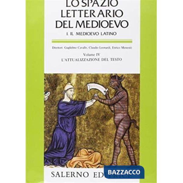 Spazio letterario del Medioevo. Il Medioevo latino (Lo). Vol. 4: L'attualizzazio