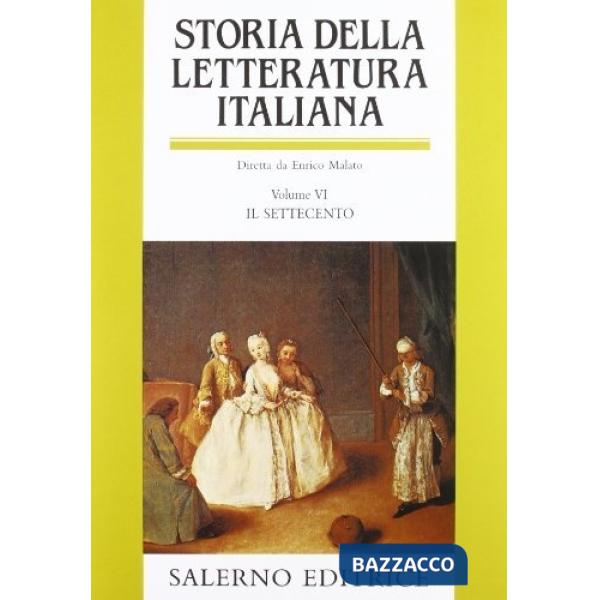 Storia della letteratura italiana. Vol. 6: Il Settecento.
