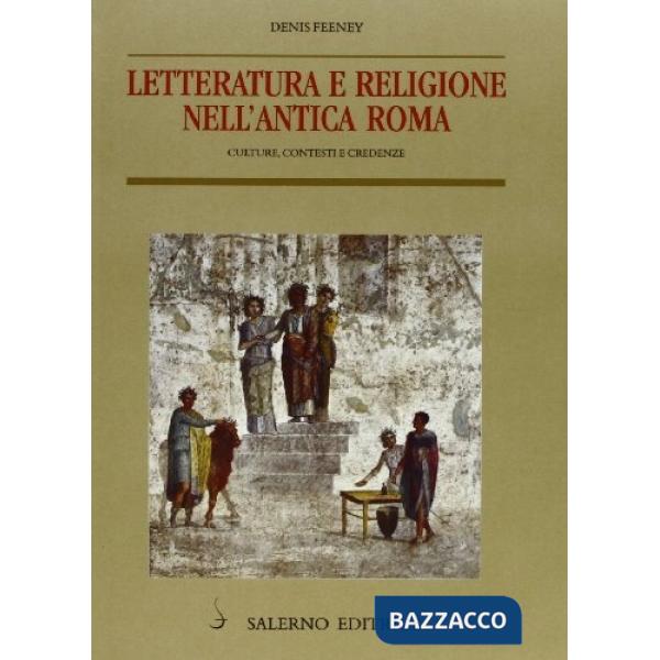 Letteratura e religione nell'antica Roma. Culture, contesti e credenze