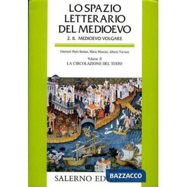 Spazio letterario del Medioevo. Il Medioevo volgare (Lo). Vol. 2: La circolazion