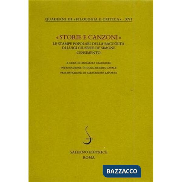 Storie e canzoni. Le stampe popolari della raccolta di Luigi Giuseppe De Simone.