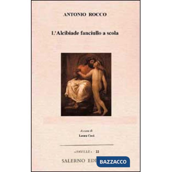 Alcibiade fanciullo a scola (L')