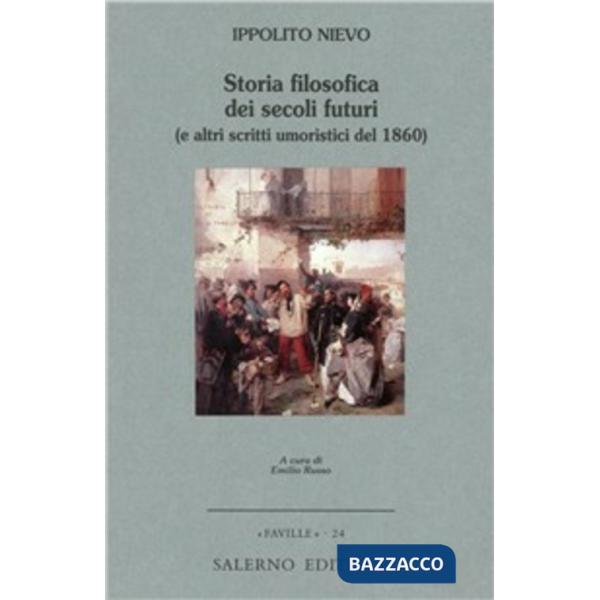 Storia filosofica dei secoli futuri (e altri scritti umoristici del 1860)
