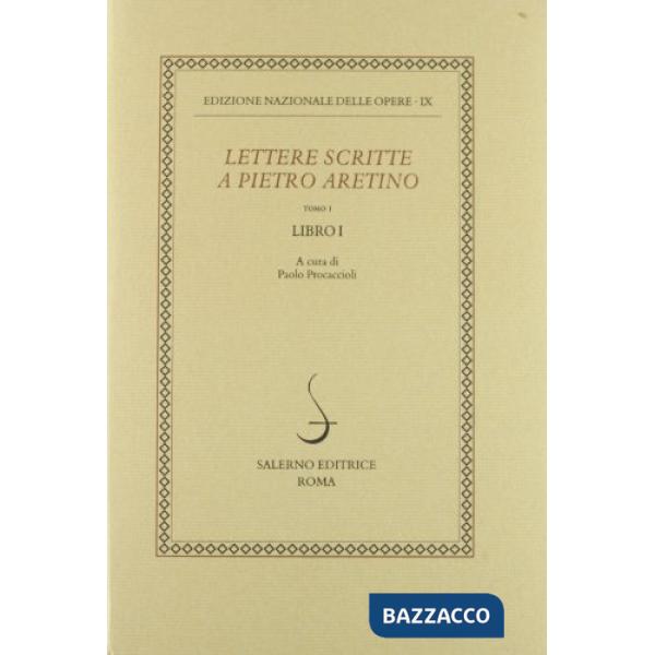 Lettere scritte a Pietro Aretino. Vol. 1: Libro 1º