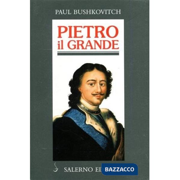 Pietro il Grande. La lotta per il potere (1671-1725)