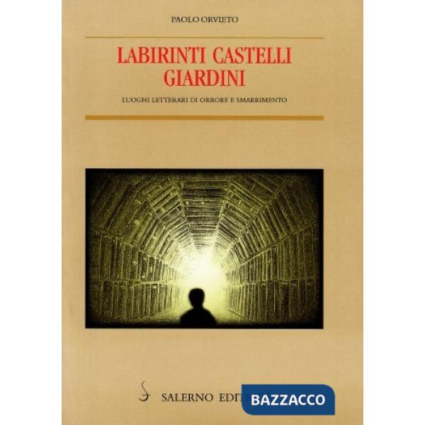 Labirinti, castelli, giardini. Luoghi letterari di orrore e smarrimento