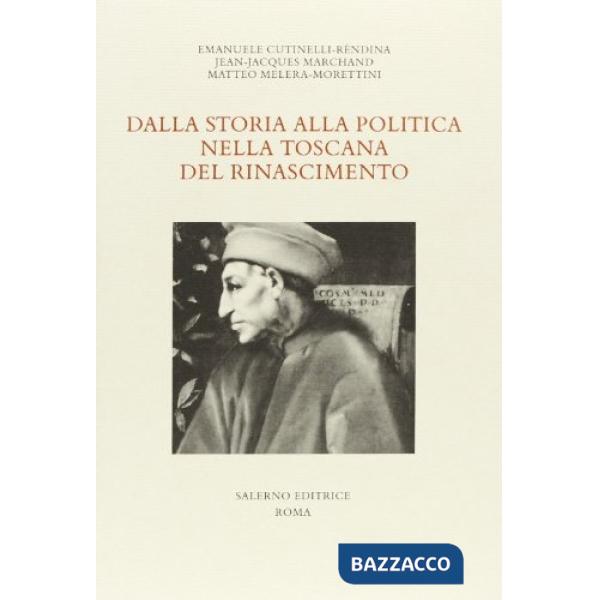 Dalla storia alla politica nella Toscana del Rinascimento