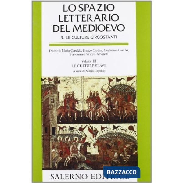 Spazio letterario del Medioevo. Le culture circostanti (Lo). Vol. 3: Le culture slave
