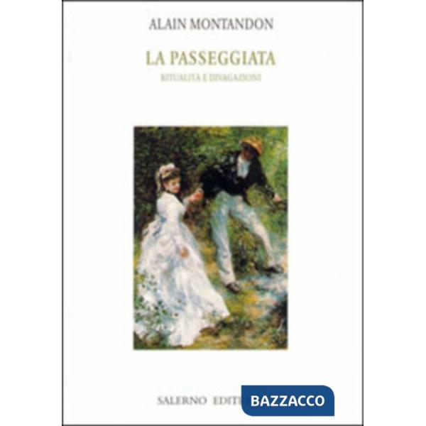 Passeggiata. Ritualità e divagazioni (La)