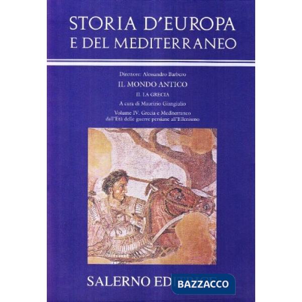 Storia d'Europa e del Mediterraneo. Vol. 4: Grecia e Mediterraneo dall'età delle guerre persiane all'ellenismo
