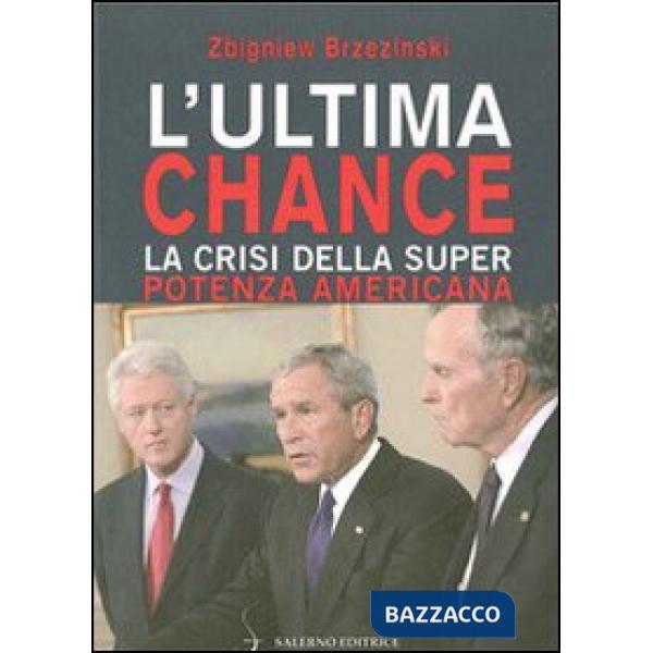 Ultima chance. La crisi della superpotenza americana (L')