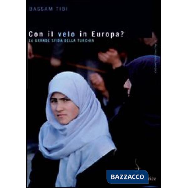 Con il velo in Europa? La Turchia sulla strada dell'Unione Europea