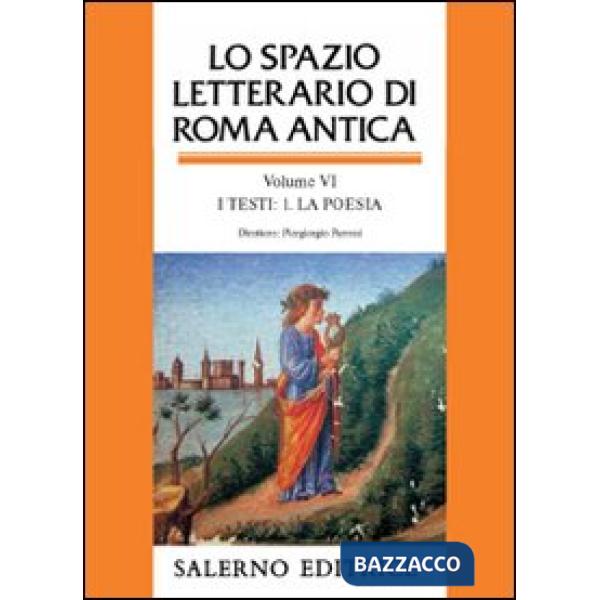 Spazio letterario di Roma antica (Lo). Vol. 6/1: I testi. La poesia