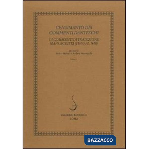Censimento dei commenti danteschi. I commenti di tradizione manoscritta (fino al 1480). Vol. 1: I commenti di tradizione manoscr