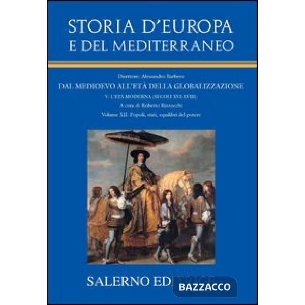 Storia d'Europa e del Mediterraneo. Vol. 12: Popoli, stati, equilibri del potere