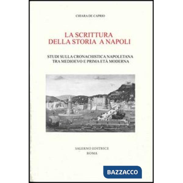 Scrivere la storia a Napoli tra Medioevo e prima età moderna
