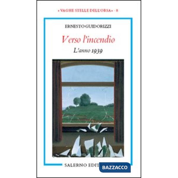 Verso l'incendio. L'anno 1939