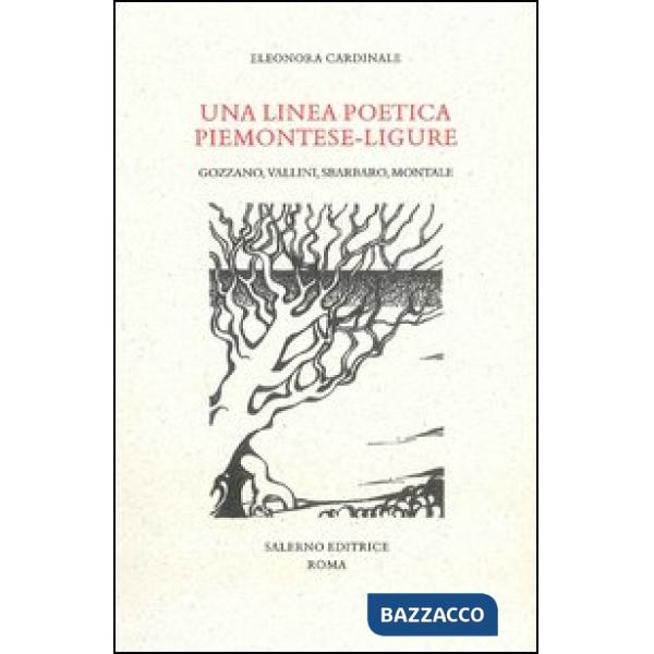 Linea poetica piemotese-ligure. Gozzano, Vallini, Sbarbaro, Montale (Una)