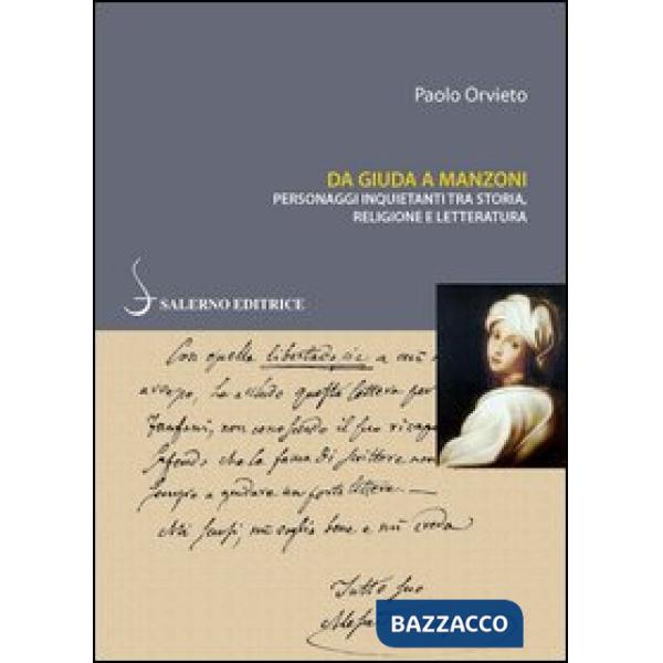 Da Giuda a Manzoni. Personaggi inquietanti tra storia, religione e letteratura